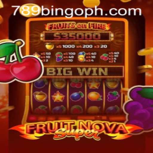Experience the Excitement of FruitNovaSuper with 789Bingo.COM