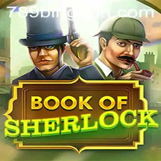 Exploring the Mysteries of BookOfSherlock: A Thrilling Gaming Adventure
